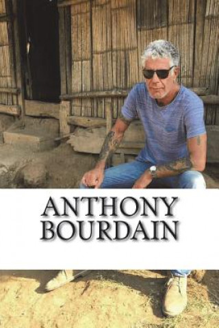 Kniha Anthony Bourdain: A Biography Erik Kelly