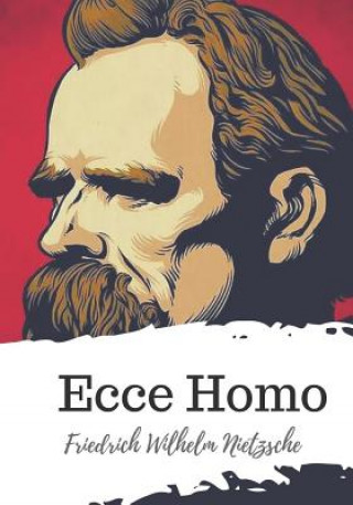 Könyv Ecce Homo Friedrich Wilhelm Nietzsche