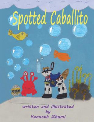 Книга Spotted Caballito/Caballito Pinto Kenneth Zhumi