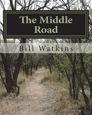 Kniha The Middle Road Bill Watkins