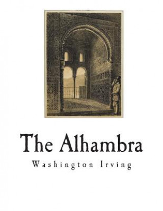 Книга The Alhambra: Tales of the Alhambra Washington Irving