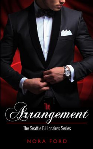 Книга The Arrangement: Book One in the Seattle Billionaires Series Nora Ford