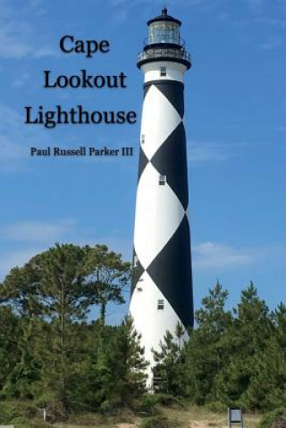 Kniha Cape Lookout Lighthouse Paul Russell Parker III