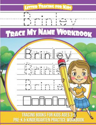 Livre Brinley Letter Tracing for Kids Trace my Name Workbook: Tracing Books for Kids ages 3 - 5 Pre-K & Kindergarten Practice Workbook Yolie Davis