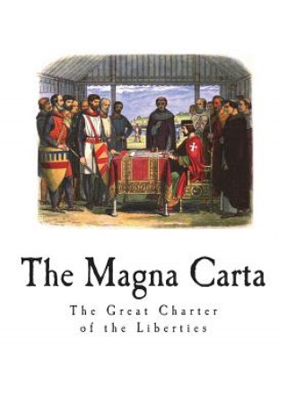 Könyv The Magna Carta: The Great Charter of the Liberties King John