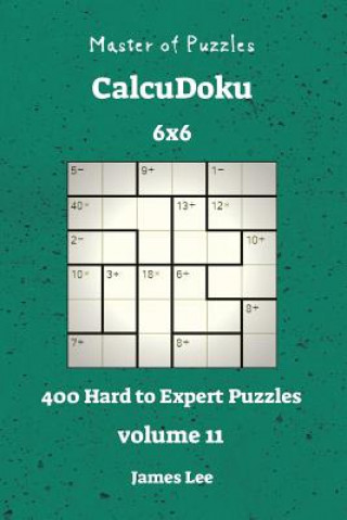 Buch Master of Puzzles CalcuDoku - 400 Hard to Expert 6x6 vol. 11 James Lee