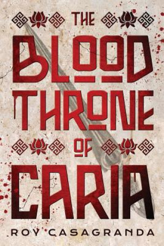 Книга Blood Throne of Caria ROY CASAGRANDA