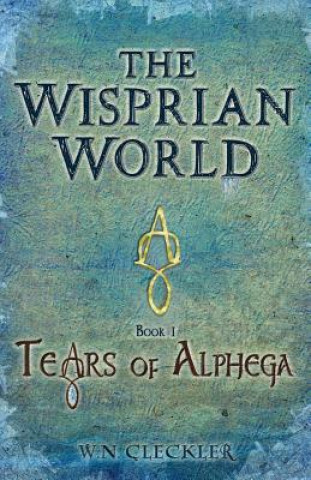 Kniha Wisprian World - Tears of Alphega W. N. Cleckler