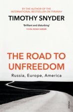 Carte The Road to Unfreedom Timothy Snyder