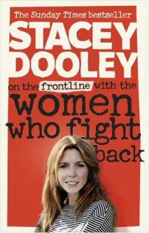 Kniha On the Front Line with the Women Who Fight Back Stacey Dooley