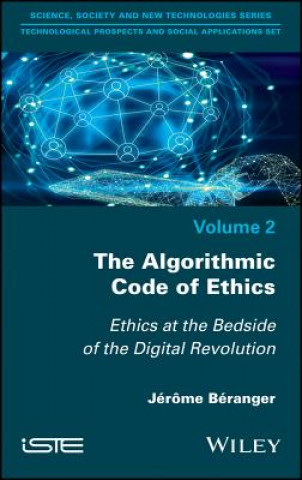 Knjiga Algorithmic Code of Ethics - Ethics at Bedside  of the Digital Revolution Jerome Beranger