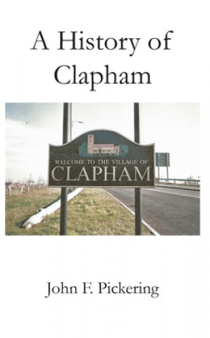 Kniha History of Clapham John F. Pickering