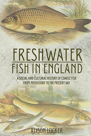 Kniha Freshwater Fish in England Alison Locker
