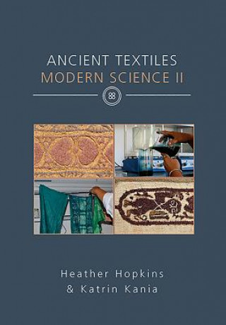 Kniha Ancient Textiles Modern Science II Heather Hopkins