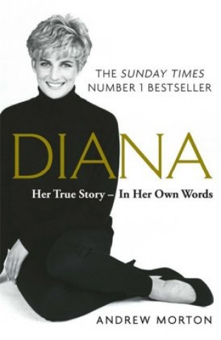 Knjiga Diana: Her True Story - In Her Own Words Andrew Morton