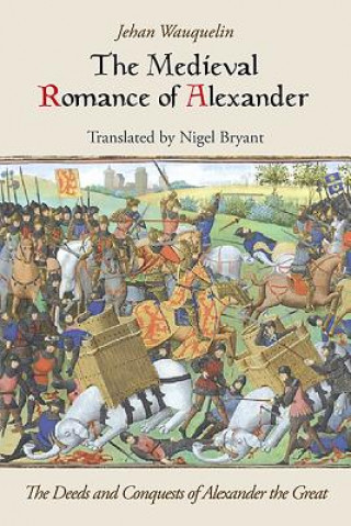 Könyv Medieval Romance of Alexander Jean Waquelin