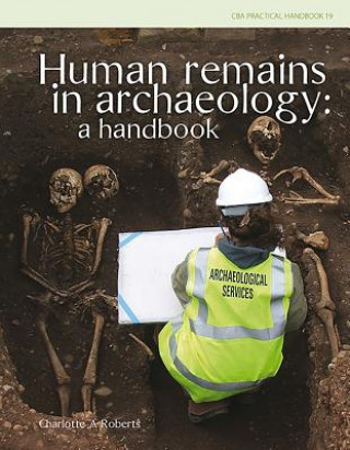 Книга Human Remains in Archaeology Charlotte A. Roberts