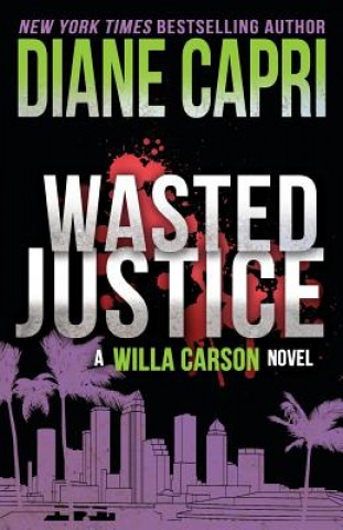 Könyv Wasted Justice Diane Capri