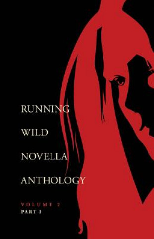 Carte Running Wild Novella Anthology Volume 2, Part 1 Christa Miller