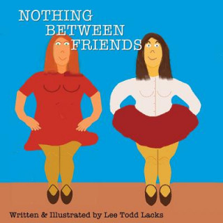 Knjiga Nothing Between friends Lee Todd Lacks