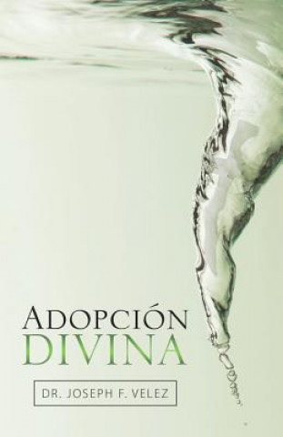 Libro Adopcion Divina DR. JOSEPH F. VELEZ