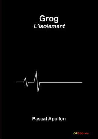 Libro Grog - L'isolement PASCAL APOLLON