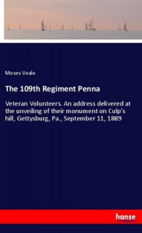 Knjiga The 109th Regiment Penna Moses Veale