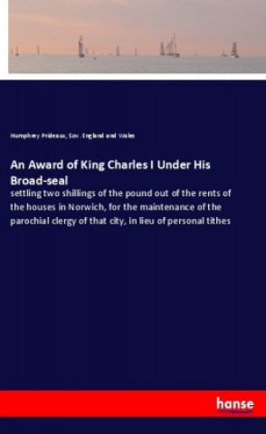 Buch An Award of King Charles I Under His Broad-seal Humphrey Prideaux