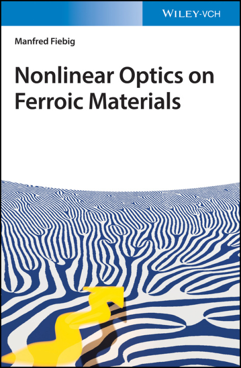 Knjiga Nonlinear Optics on Ferroic Materials Manfred Fiebig
