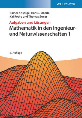 Könyv Mathematik in den Ingenieur- und Naturwissenschaften 1 5e Aufgaben und Loesungen Rainer Ansorge