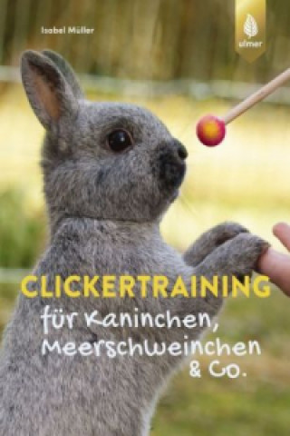 Carte Clickertraining für Kaninchen, Meerschweinchen & Co. Isabel Müller