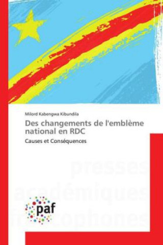 Könyv Des changements de l'embl?me national en RDC Milord Kabengwa Kibundila
