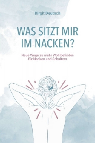 Kniha Was sitzt mir im Nacken? Birgit Deutsch