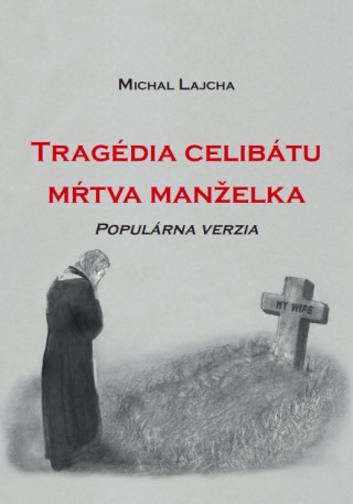 Kniha Tragédia celibátu - Mŕtva manželka Michal Lajcha