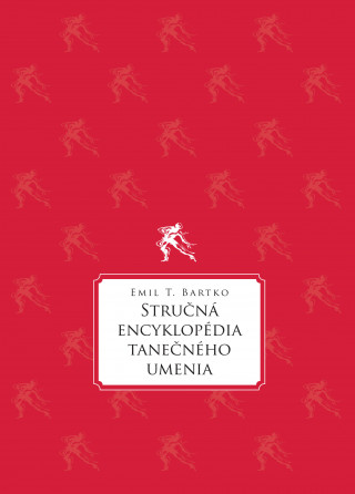 Kniha Stručná encyklopédia tanečného umenia Emil T. Bartko