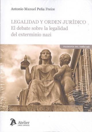 Könyv LEGALIDAD Y ORDEN JURÍDICO ANTONIO MANUEL PEÑA FREIRE