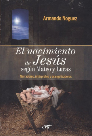 Könyv EL NACIMIENTO DE JESÚS SEGÚN MATEO Y LUCAS ARMANDO NOGUEZ ALCANTARA