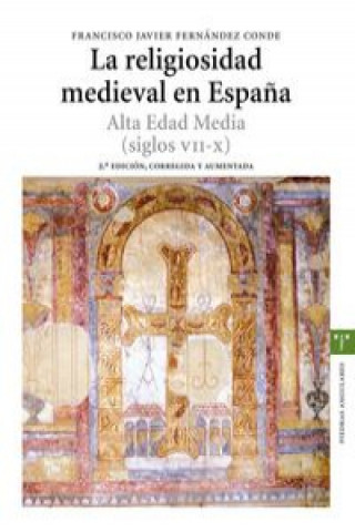 Könyv Religiosidad medieval en España:alta edad media FRANCISCO JAVIER FERNANDEZ CONDE