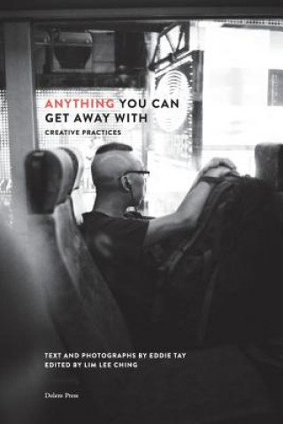 Livre Anything You Can Get Away With EDDIE TAY