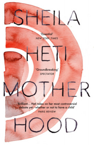 Book Motherhood Sheila Heti