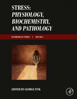 Könyv Stress: Physiology, Biochemistry, and Pathology George Fink