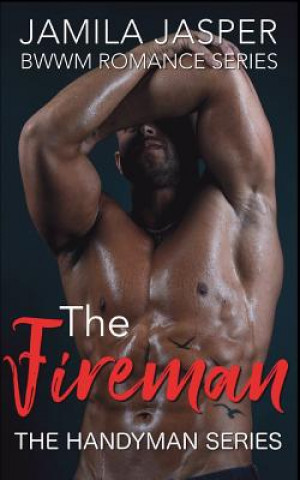 Könyv The Fireman: Bwwm Romance Series Jamila Jasper