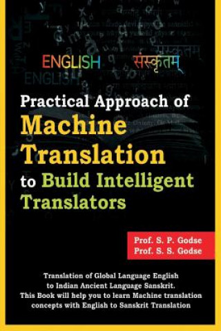 Könyv Practical Approach of Machine Translation: To Build Intelligent Translators Prof S S Godse
