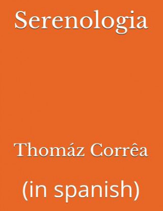 Книга Serenologia: (in Spanish) Thomaz Correa