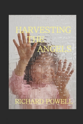 Kniha Harvesting The Angels Richard Powell