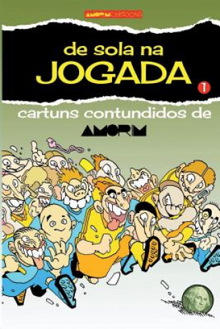 Kniha de Sola Na Jogada: Cartuns Contundidos de Amorim Carlos Amorim