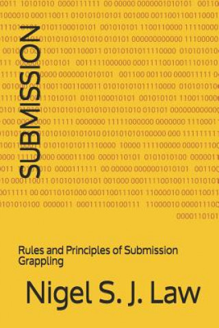 Livro Submission: Rules and Principles of Submission Grappling Nigel S J Law