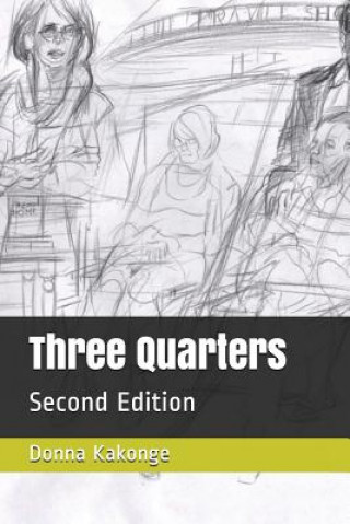 Carte Three Quarters: Second Edition Donna Kakonge