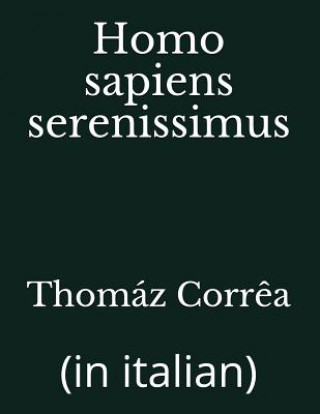 Buch Homo Sapiens Serenissimus: (in Italian) Thomaz Correa