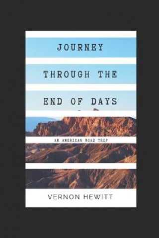 Carte Journey Through The End of Days: An American Road Trip Vernon Marston Hewitt